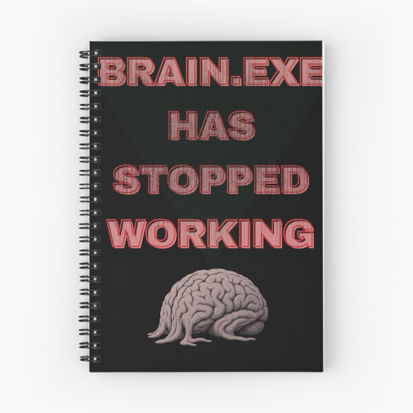 Item preview, BRAIN.EXE HAS STOPPED WORKING designed and sold by Trypff.