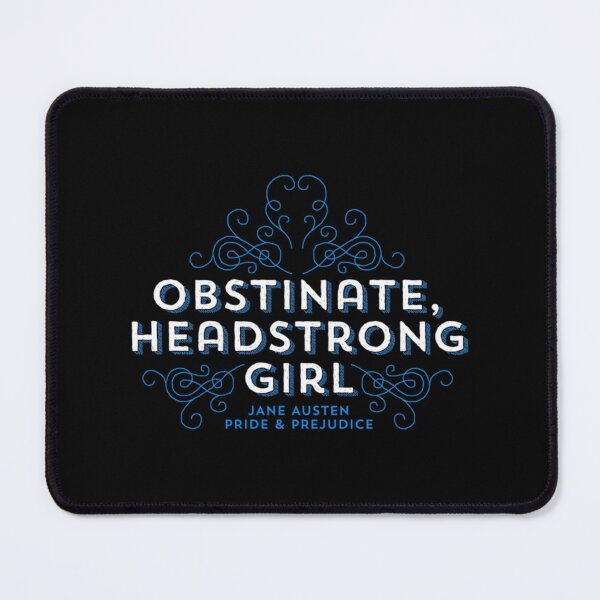 Item preview, Jane Austen Obstinate Headstrong Girl designed and sold by jessigahiosg.