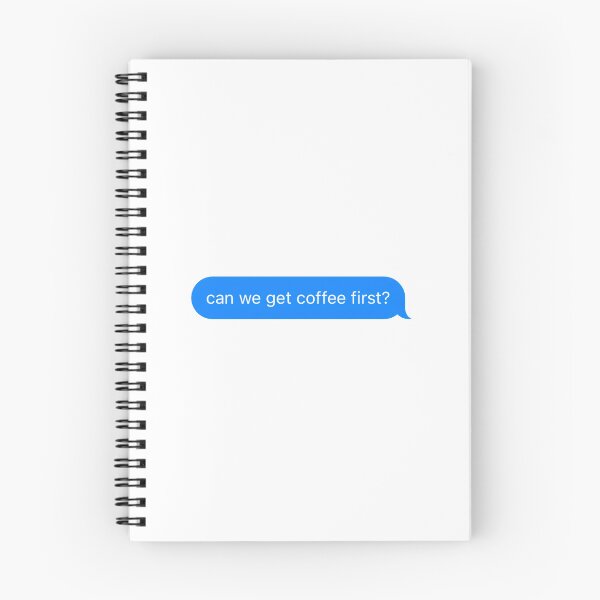 Item preview, "can we get coffee first?" Text Message designed and sold by PrettiPrintts.