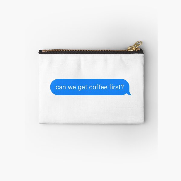 Item preview, "can we get coffee first?" Text Message designed and sold by PrettiPrintts.