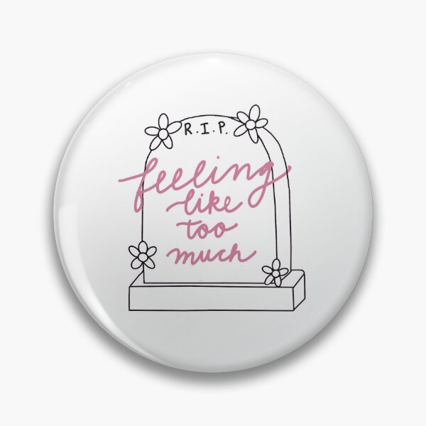 Item preview, RIP Feeling Too Much designed and sold by TroppoWellness.