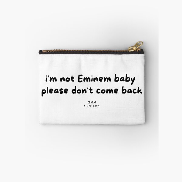 Item preview, I’m not Eminem please don’t come back designed and sold by Quote Me Maybe.