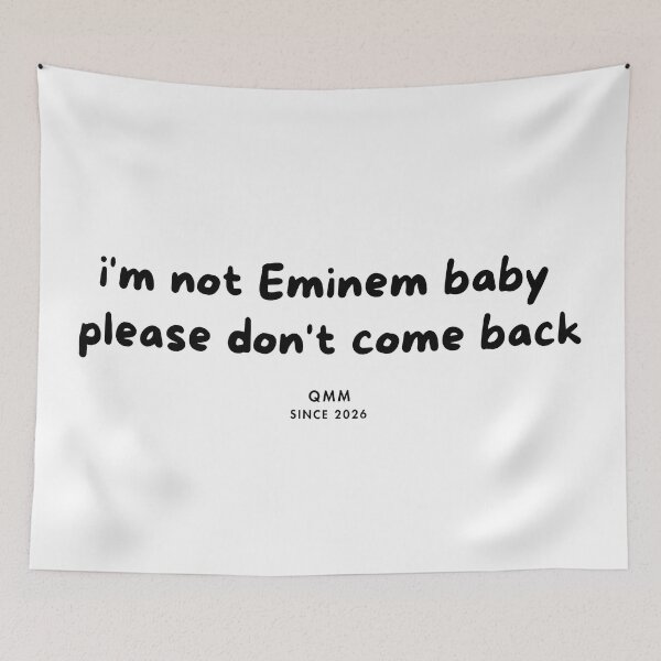 Item preview, I’m not Eminem please don’t come back designed and sold by Quote Me Maybe.