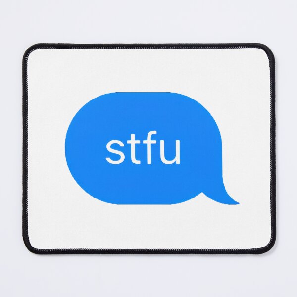 Item preview, "stfu" Text Message designed and sold by PrettiPrintts.