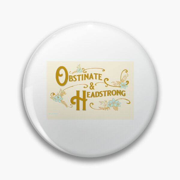 Item preview, Obstinate And Headstrong Pride And Prejudice Quote designed and sold by jessigahiosg.