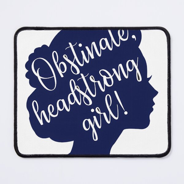 Item preview, Obstinate Headstrong Girl - Pride And Prejudice Quote designed and sold by jessigahiosg.