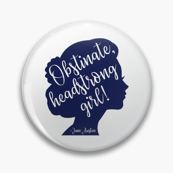 Item preview, Obstinate Headstrong Girl - Pride And Prejudice Quote designed and sold by jessigahiosg.