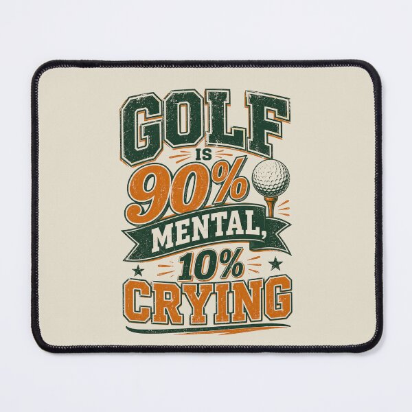 Item preview, Golf Is 90% Mental 10% Crying Funny Vintage Golf Quote Design designed and sold by Panom Suavichien.