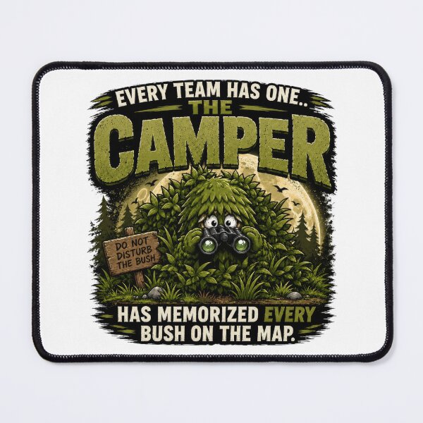 Item preview, Every Team Has One – The Camper | Funny FPS Gamer T-Shirt designed and sold by AmaJoy Designs .
