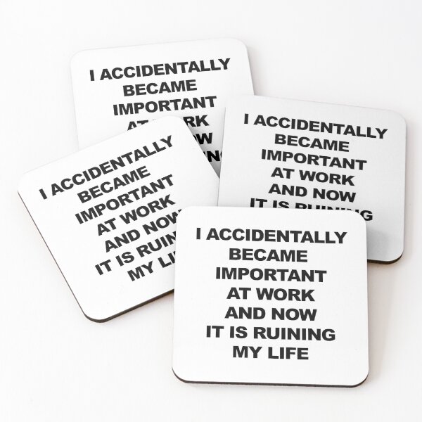 Item preview, I Accidentally Became Important At Work designed and sold by mugslingersuk.