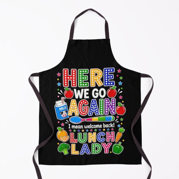 Item preview, Here We Go Again Lunch Lady Funny School Cafeteria Staff Quote designed and sold by LittleNhutton.