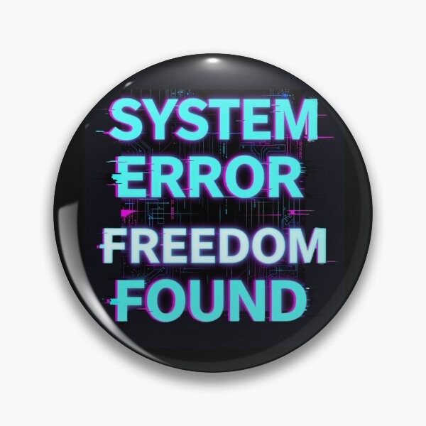 Item preview, System Error Freedom Found Cyberpunk Style designed and sold by GoGreenlove.