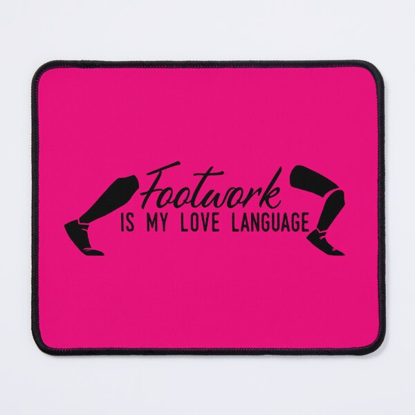 Item preview, Footwork Is My love Language (Black Text) designed and sold by capnflynn.