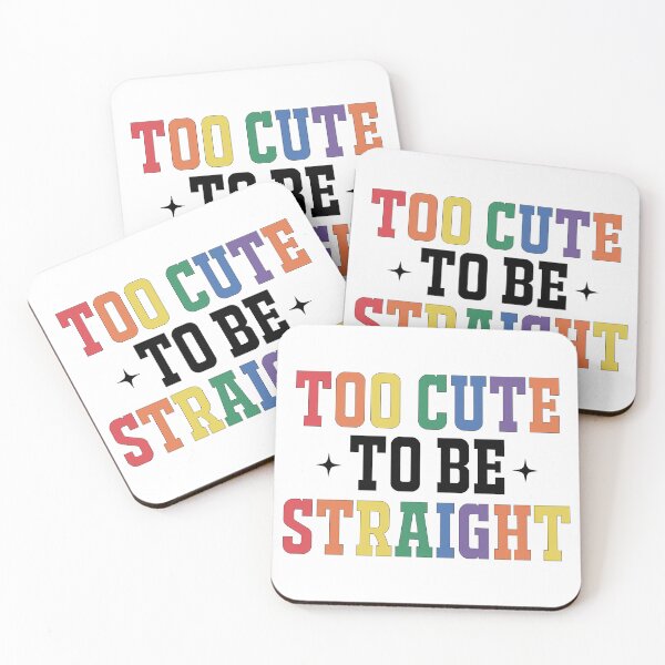 Item preview, Too Cute To Be Straight | Gay Pride designed and sold by GlitterCritterD.