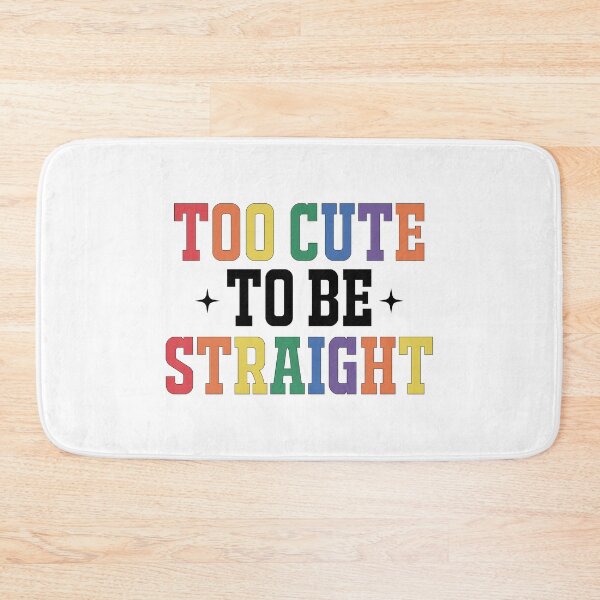 Item preview, Too Cute To Be Straight | Gay Pride designed and sold by GlitterCritterD.