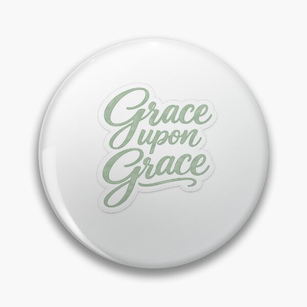 Item preview, Grace Upon Grace designed and sold by BrightwayCo.