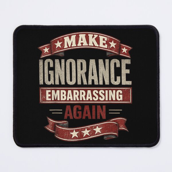 Item preview, Make Ignorance Embarrassing Funny Political Awareness Vintage Statement Quote designed and sold by LakenDraphil.