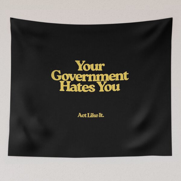 Item preview, Your Government Hates You designed and sold by weirdove.
