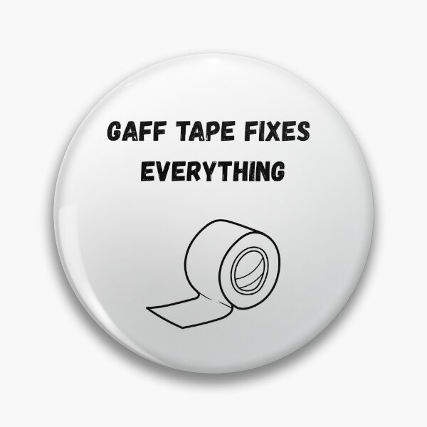Item preview, Gaff Tape Fixes Everything designed and sold by WhimsicalWonky.