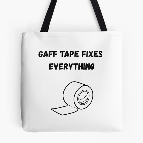 Item preview, Gaff Tape Fixes Everything designed and sold by WhimsicalWonky.
