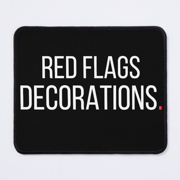 Item preview, Funny Sarcastic Statement – Red Flags Decorations designed and sold by No Excuses Supply.