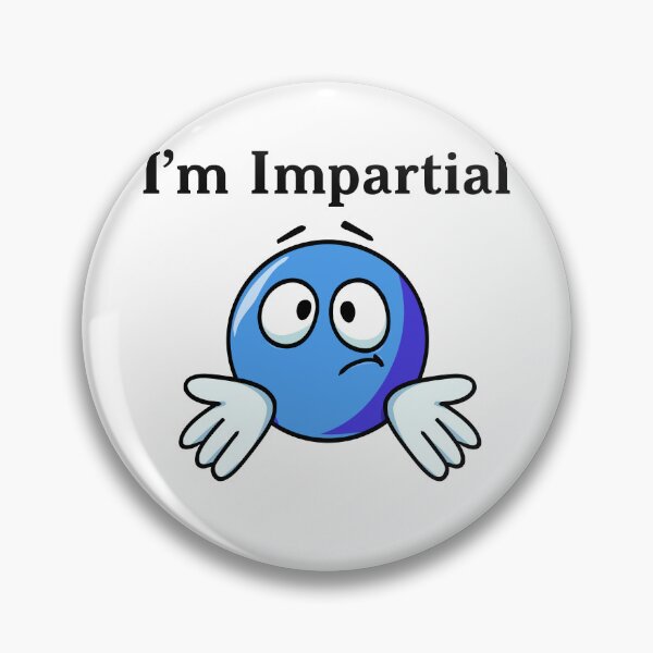 Item preview, I’m Impartial designed and sold by RosevilleItems.