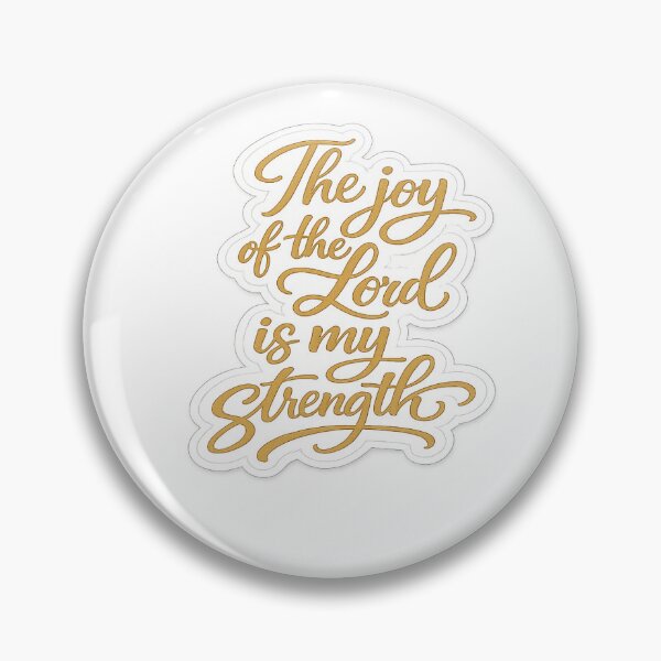 Item preview, The Joy of the Lord is my Strength, Nehemiah 8:10 designed and sold by BrightwayCo.