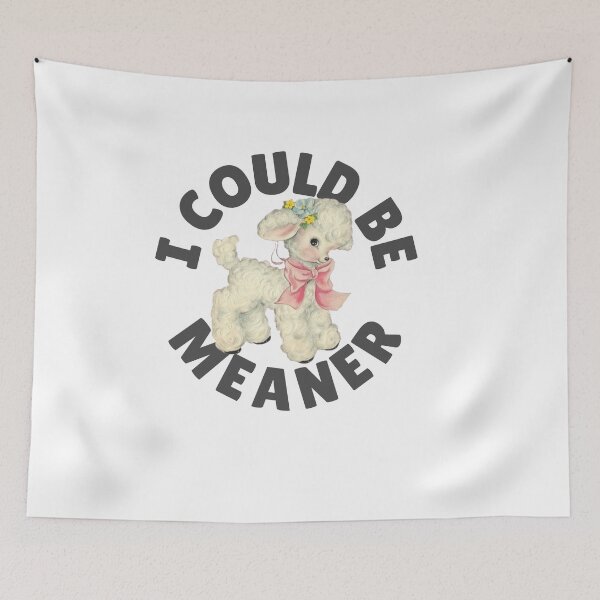 Item preview, Could Be Meaner Funny Sarcastic Lamb  designed and sold by ThatsDramatic.
