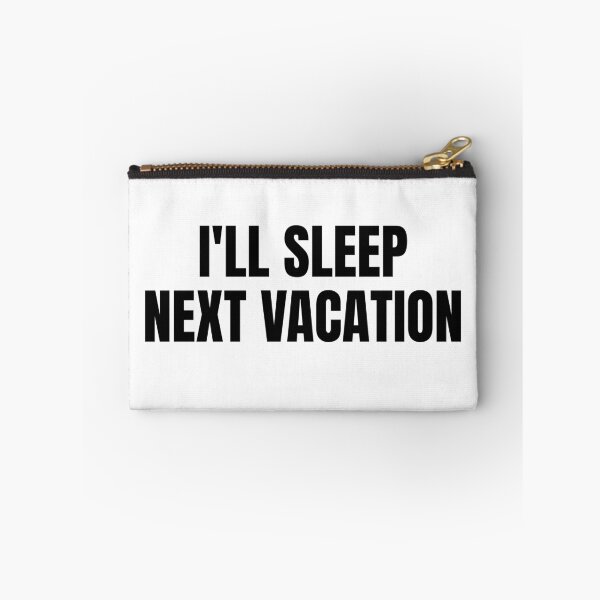 Item preview, I'll Sleep Next Vacation (Black) designed and sold by ShipCrewNation.