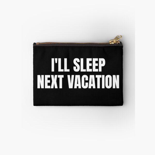 Item preview, I'll Sleep Next Vacation (White) designed and sold by ShipCrewNation.