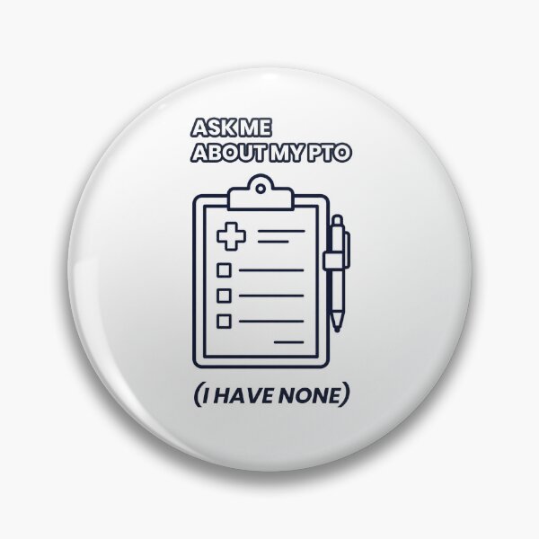 Item preview, Ask Me About My PTO Nurse Humor designed and sold by Brokenfinger.