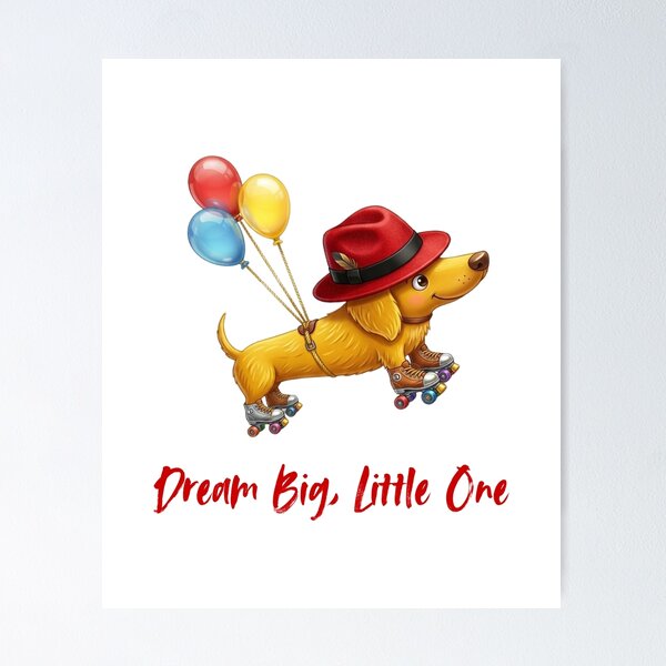 Item preview, Cute Dachshund on Roller Skates - Dream Big Little One designed and sold by Inka Moon Design.
