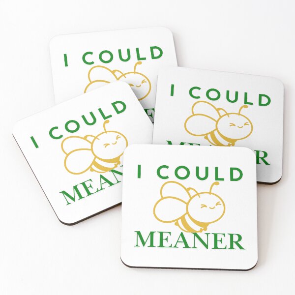 Item preview, I Could Be Meaner Funny Meme designed and sold by Guess4best.