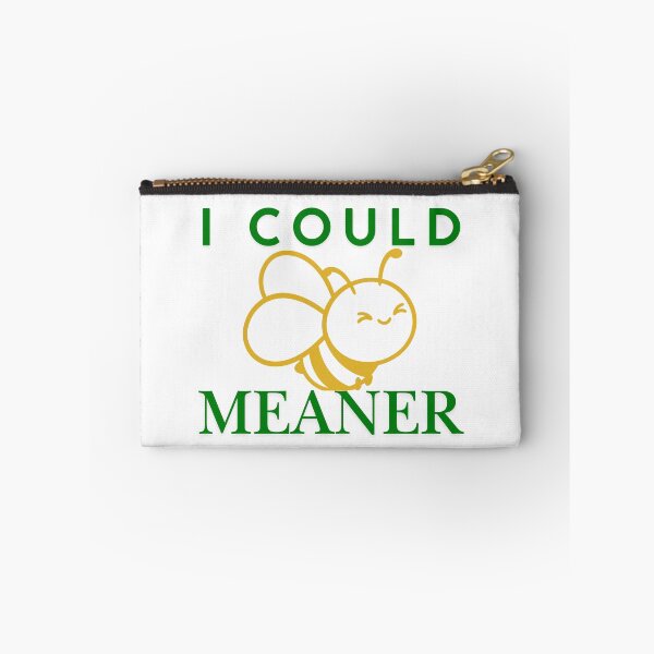 Item preview, I Could Be Meaner Funny Meme designed and sold by Guess4best.