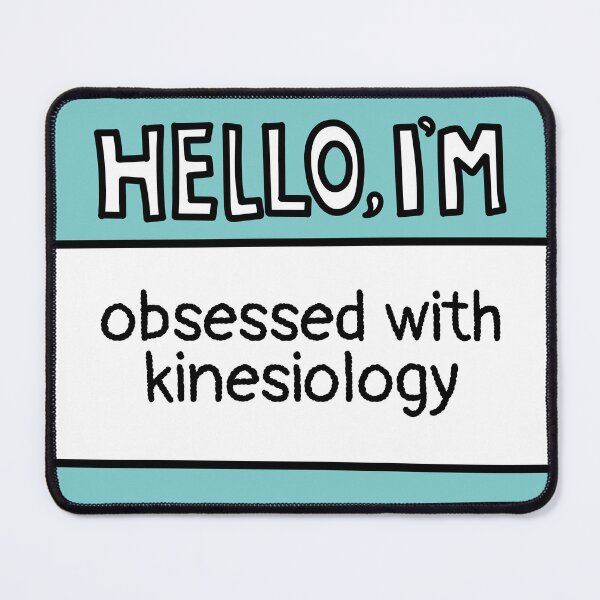 Item preview, I'm Obsessed with Kinesiology designed and sold by MaryAller.