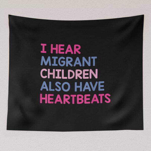 Item preview, I Hear Migrant Children Also Have Heartbeats designed and sold by peachlovey.