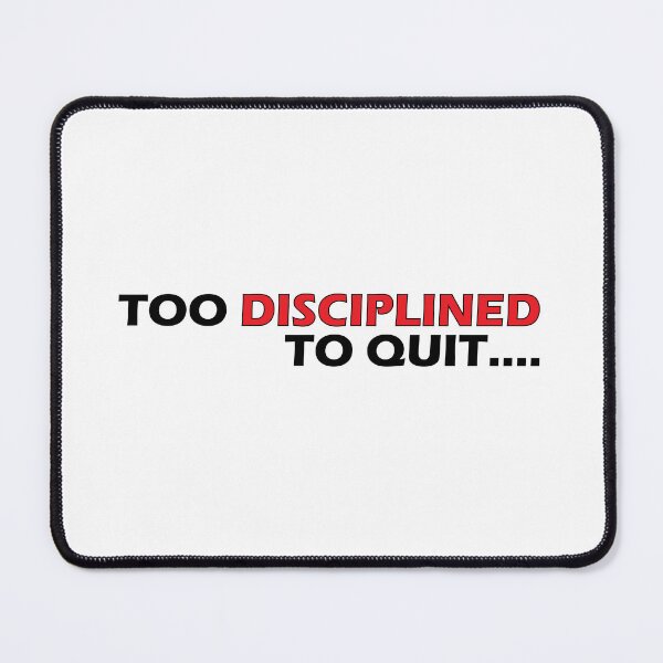Item preview, Too disciplined to quit designed and sold by Positive Mindzet!.