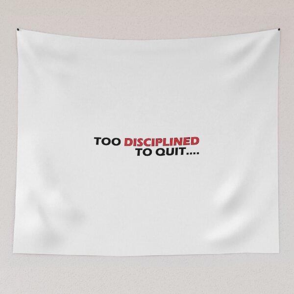 Item preview, Too disciplined to quit designed and sold by Positive Mindzet!.