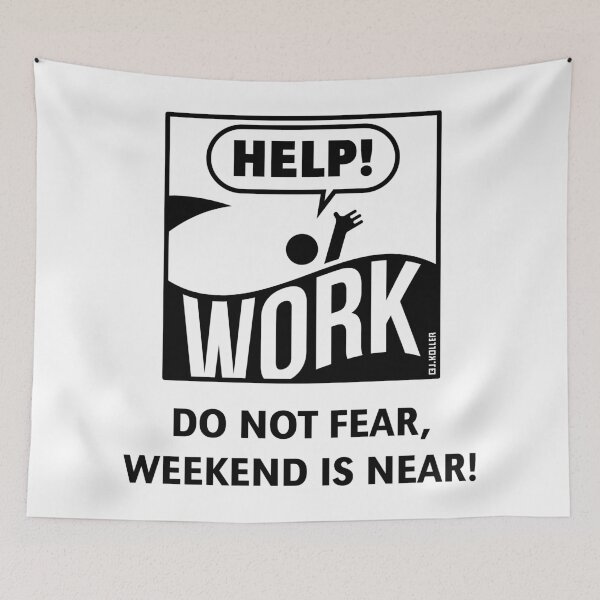 Item preview, Do Not Fear, Weekend Is Near! (Friday / Work / Black) designed and sold by MrFaulbaum.