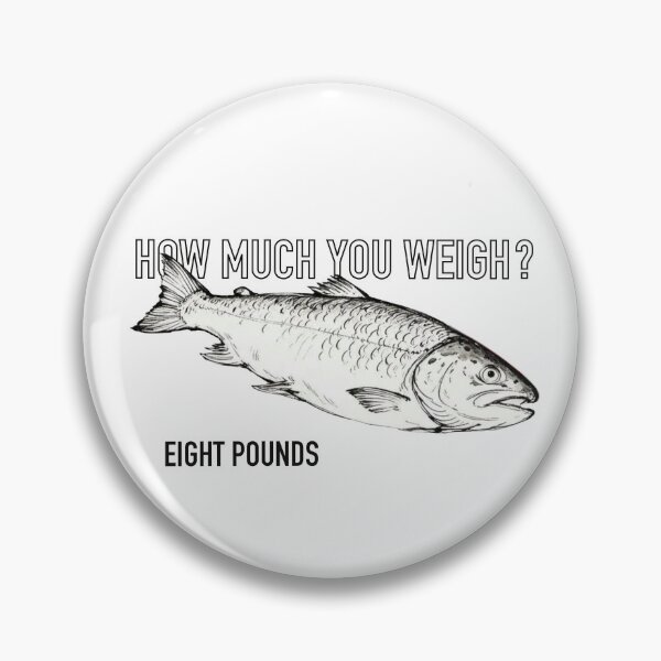 Item preview, How Much You Weigh? Eight Pounds – Sopranos Inspired Fish designed and sold by Evv_u.