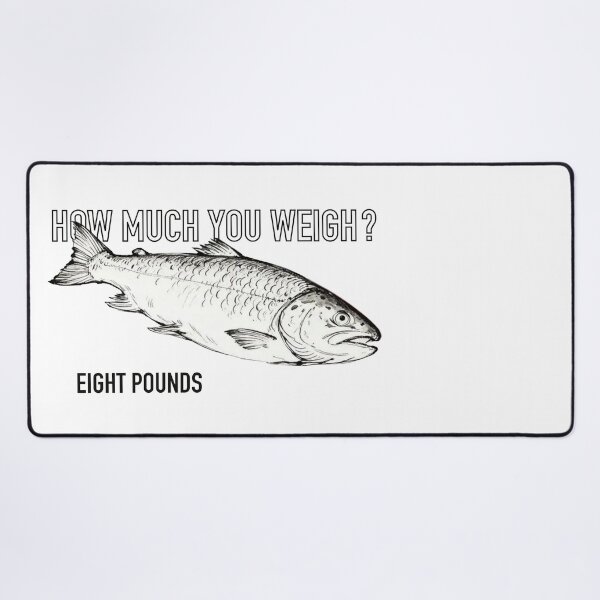Item preview, How Much You Weigh? Eight Pounds – Sopranos Inspired Fish designed and sold by Evv_u.