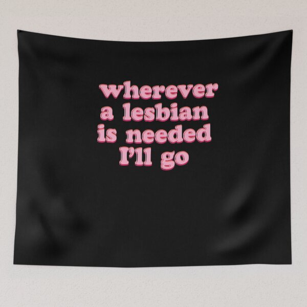 Item preview, Wherever a lesbian is needed I'll go designed and sold by BritySpear.