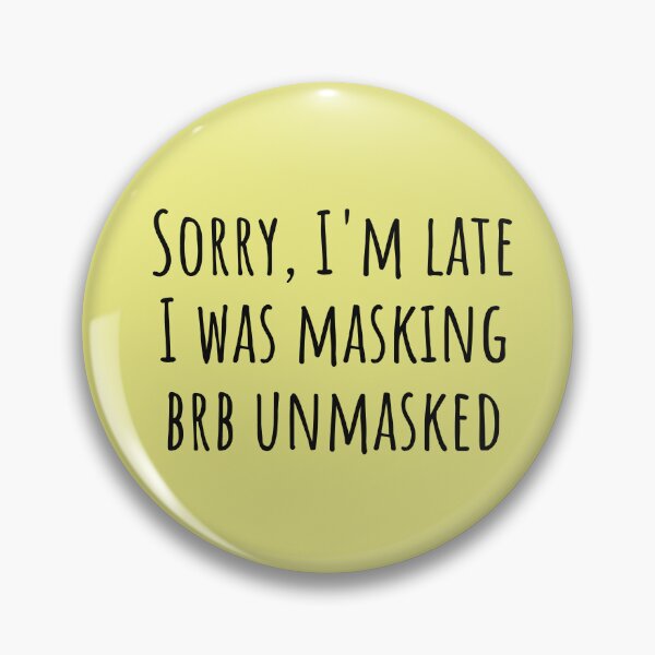 Item preview, Sorry I'm Late I Was Masking Autistic Humor designed and sold by Notty DOT.