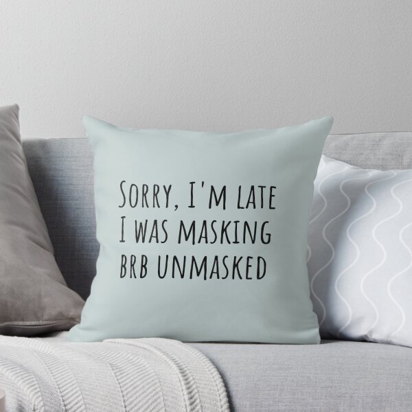 Item preview, Sorry I'm Late I Was Masking Autistic Humor designed and sold by Notty DOT.