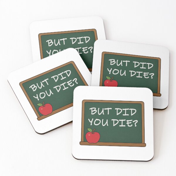 Item preview, But Did You Die Funny Teacher Design designed and sold by Brokenfinger.