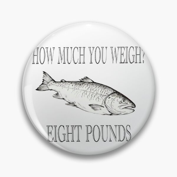 Item preview, How Much You Weigh? Eight Pounds – Sopranos Inspired Fish designed and sold by Evv_u.