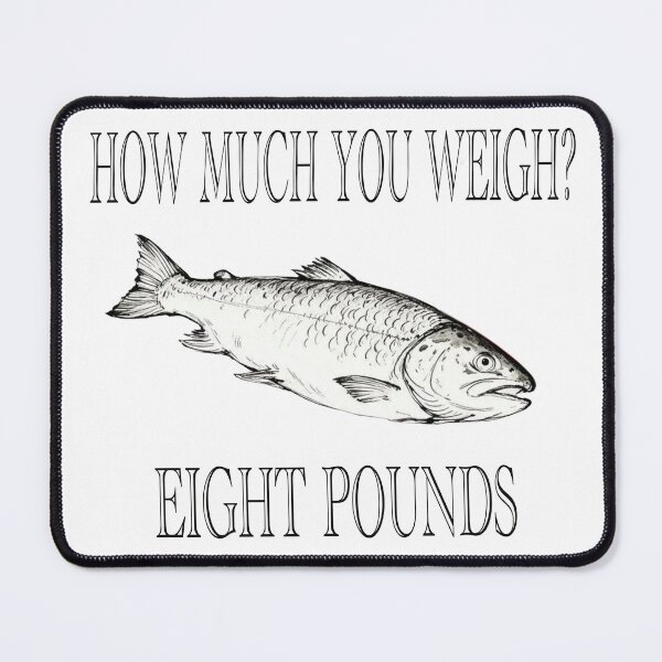 Item preview, How Much You Weigh? Eight Pounds – Sopranos Inspired Fish designed and sold by Evv_u.
