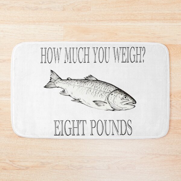 Item preview, How Much You Weigh? Eight Pounds – Sopranos Inspired Fish designed and sold by Evv_u.