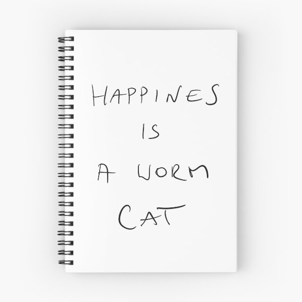 Item preview, Happines is a worm cat, funny quote designed and sold by Malvamalu.