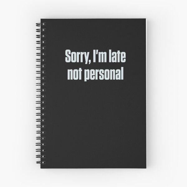 Item preview, Sorry I'm Late Not Personal Autistic Humor designed and sold by Notty DOT.